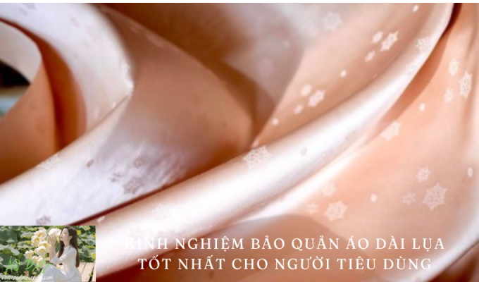 Experience in preserving the best silk ao dai for consumers